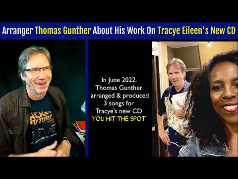 Arranger Thomas Gunther About His Work for Tracye Eileen&#039;s New CD YOU HIT THE SPOT